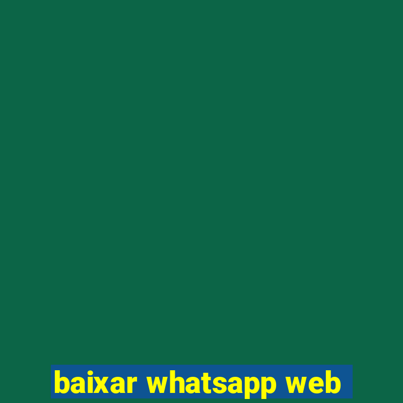 baixar whatsapp web